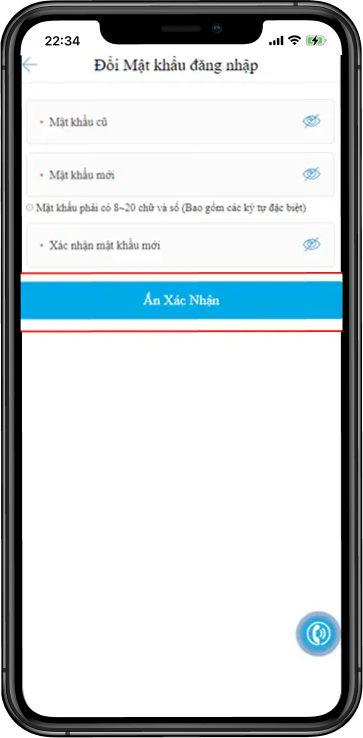 Bước 4 : Nhập mật khẩu cũ và mật khẩu mới , xác nhận mật khẩu mới » sau đó Ấn Xác Nhận là hoàn thành 